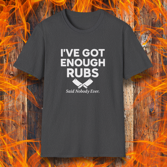 Enough Rubs T-Shirt