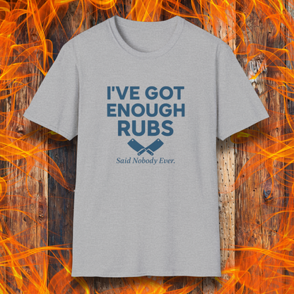 Enough Rubs T-Shirt