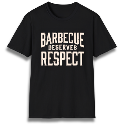 A T-Shirt with the phrase "Barbecue Deserves Respect"