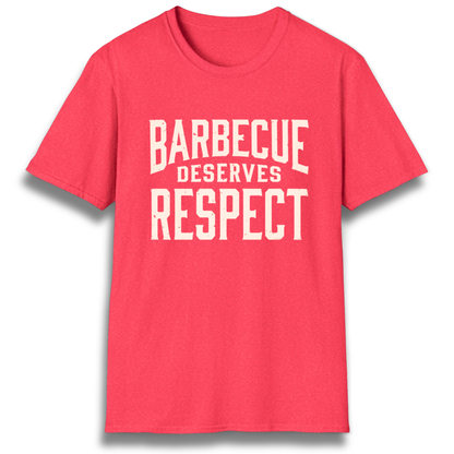 A T-Shirt with the phrase "Barbecue Deserves Respect"