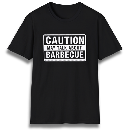 Caution: May Talk About BBQ T-Shirt