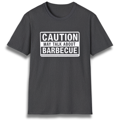 Caution: May Talk About BBQ T-Shirt
