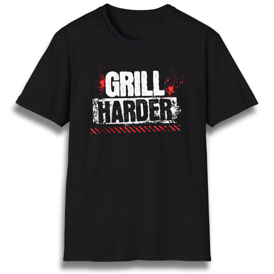 Grill Harder T-Shirt