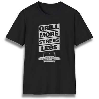 Grill More Stress Less T-Shirt