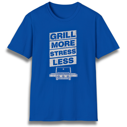 Grill More Stress Less T-Shirt
