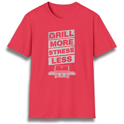 Grill More Stress Less T-Shirt