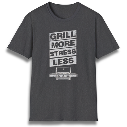 Grill More Stress Less T-Shirt
