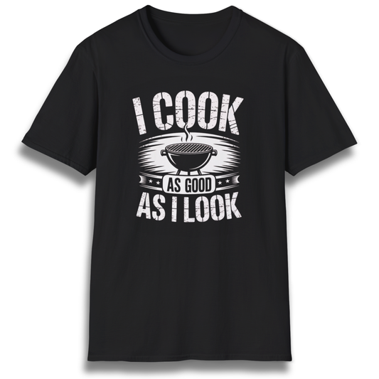 I Cook As Good As I Look T-Shirt