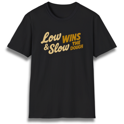Low & Slow Wins The Dough T-Shirt