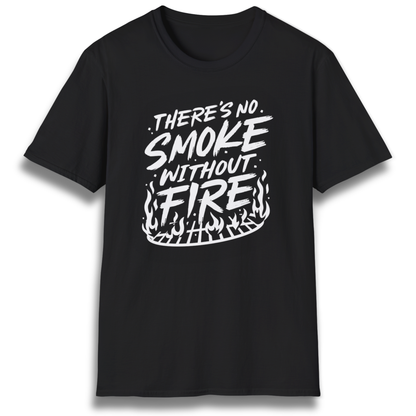 Smoke Without Fire T-Shirt