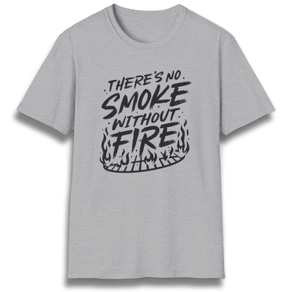 Smoke Without Fire T-Shirt