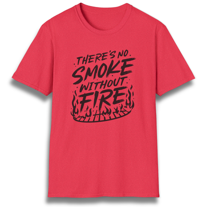 Smoke Without Fire T-Shirt