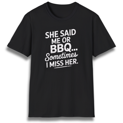 She Said Me or BBQ T-Shirt