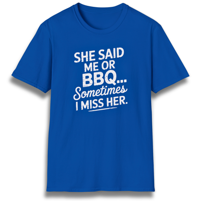 She Said Me or BBQ T-Shirt