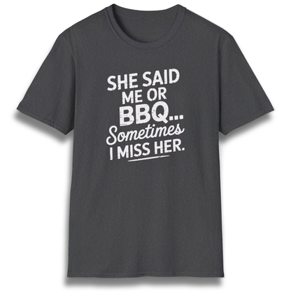 She Said Me or BBQ T-Shirt