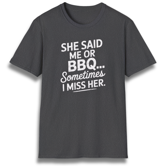 She Said Me or BBQ T-Shirt