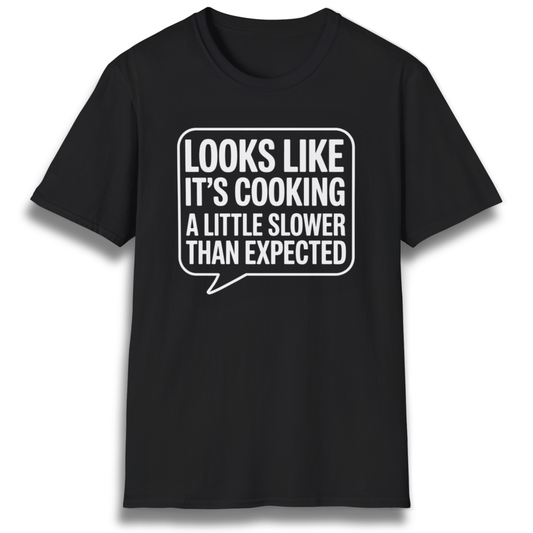Slower Than Expected T-Shirt