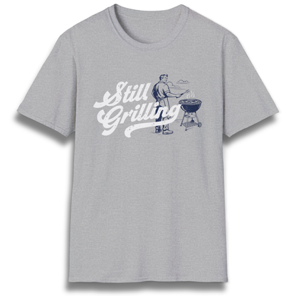 Still Grilling T-Shirt