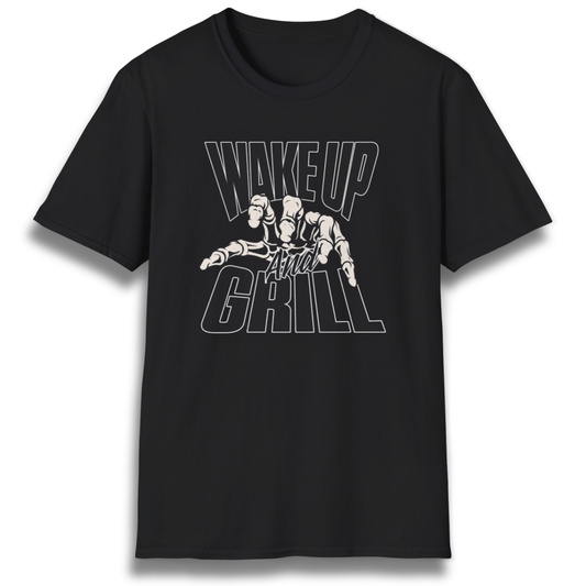 Wake Up &Grill T-Shirt