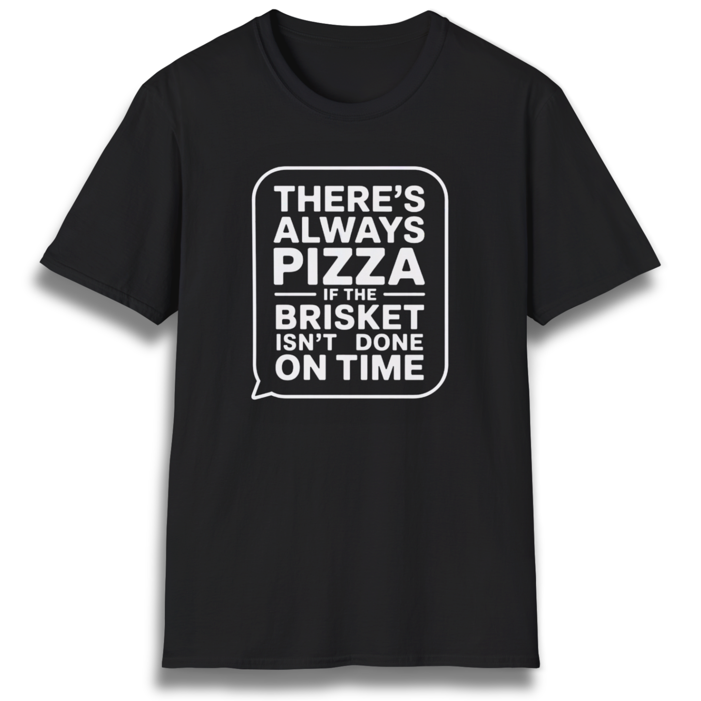 There's Always Pizza T-Shirt