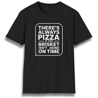 There's Always Pizza T-Shirt