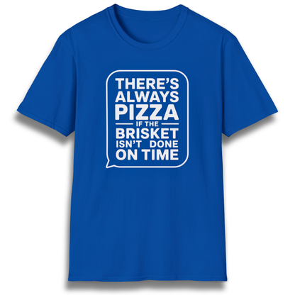 There's Always Pizza T-Shirt