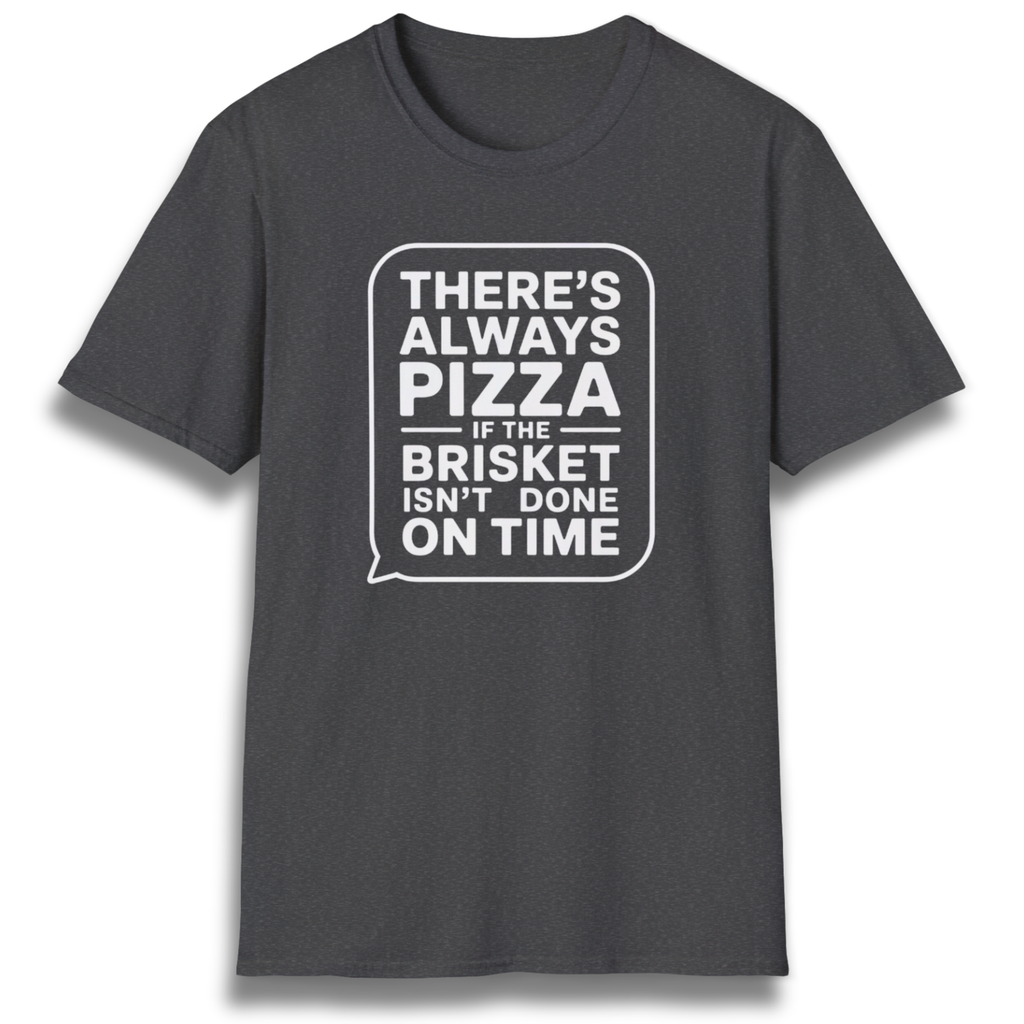 There's Always Pizza T-Shirt