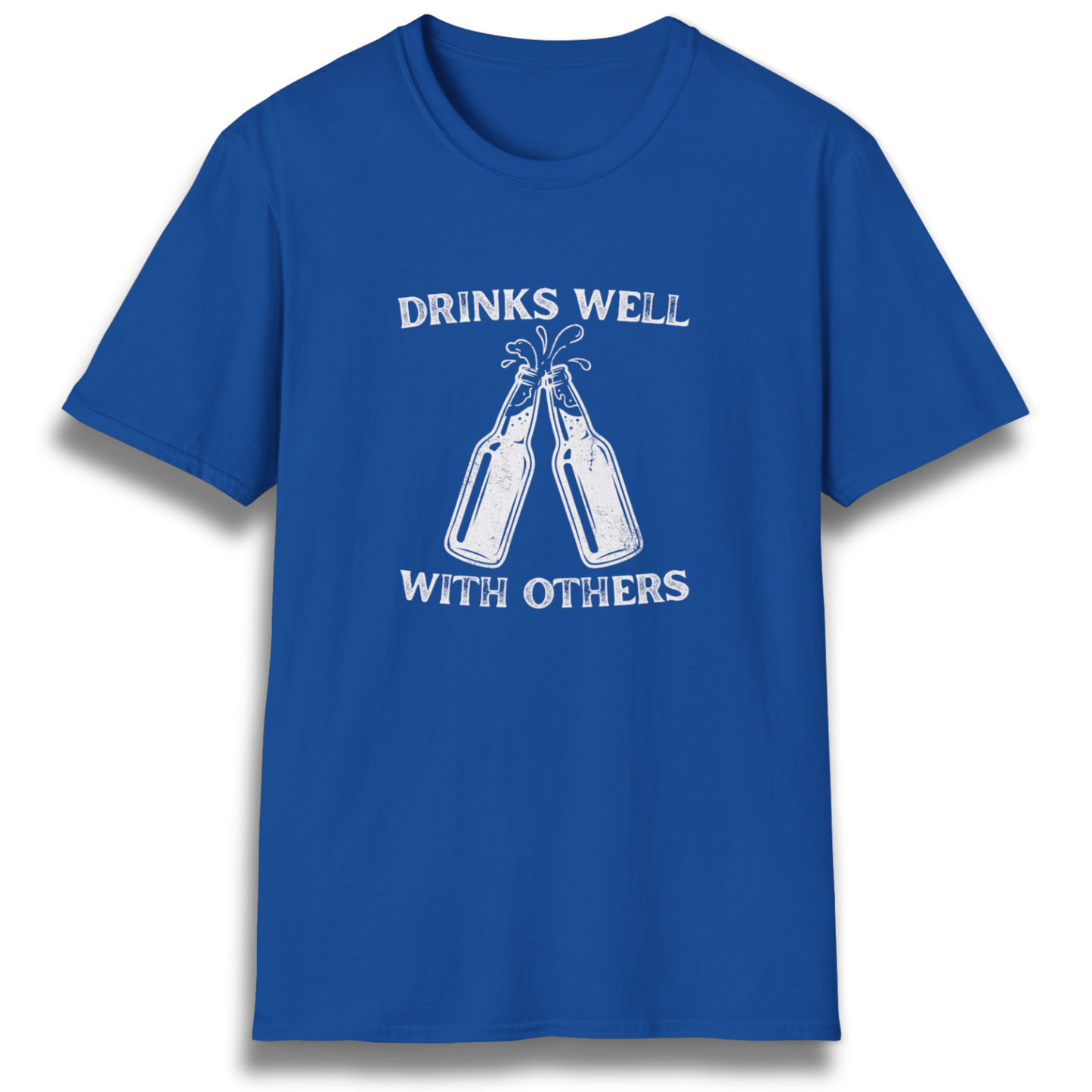 Drinks Well With Others T-Shirt