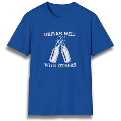 Drinks Well With Others T-Shirt