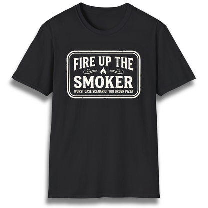 Fire Up The Smoker T-Shirt