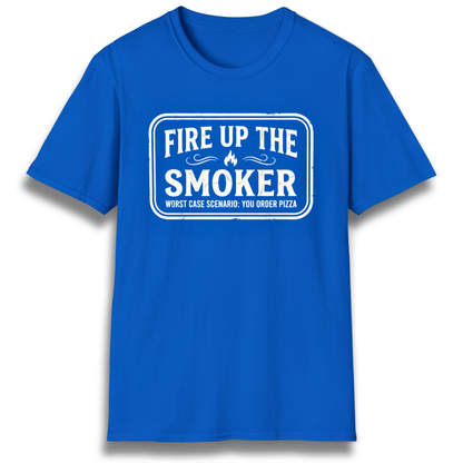 Fire Up The Smoker T-Shirt