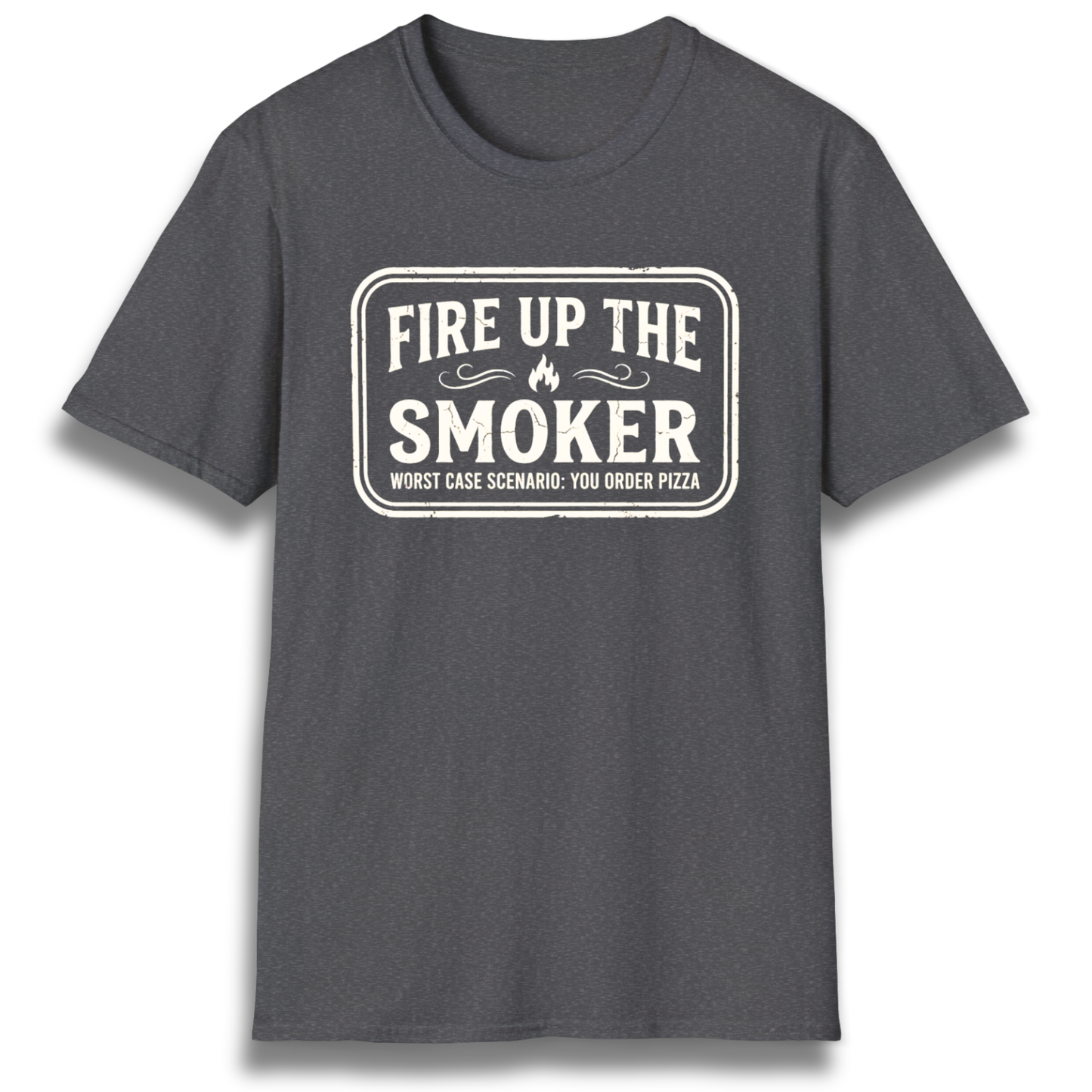 Fire Up The Smoker T-Shirt