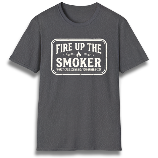 Fire Up The Smoker T-Shirt