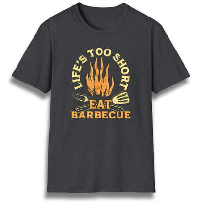 Life's Too Short T-Shirt