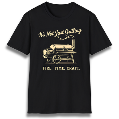 It's Not Just Grilling T-Shirt