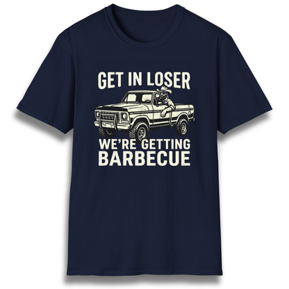 Get In Loser T-Shirt