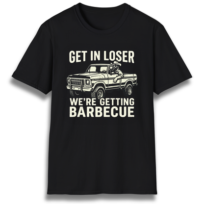 Get In Loser T-Shirt