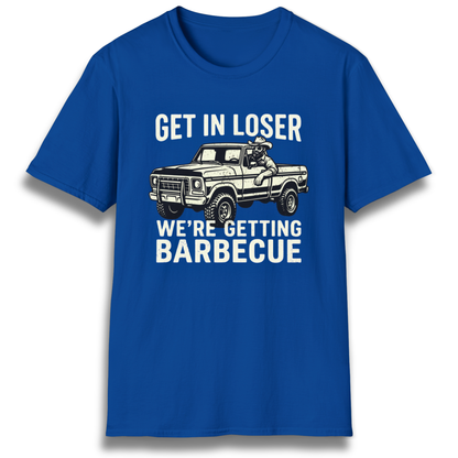 Get In Loser T-Shirt