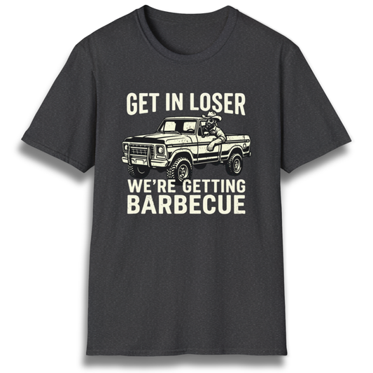 Get In Loser T-Shirt