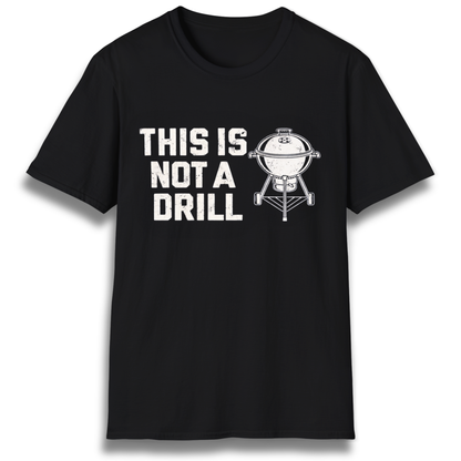 This Is Not A Drill T-Shirt