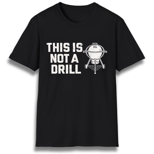 This Is Not A Drill T-Shirt