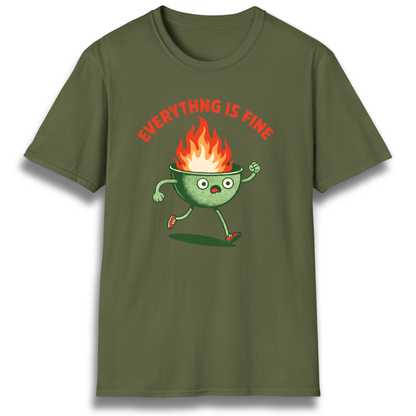 Everything Is Fine T-Shirt