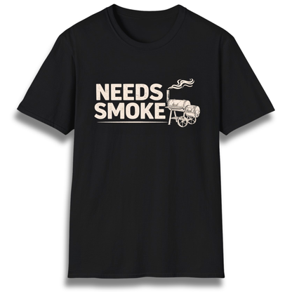 Needs Smoke T-Shirt