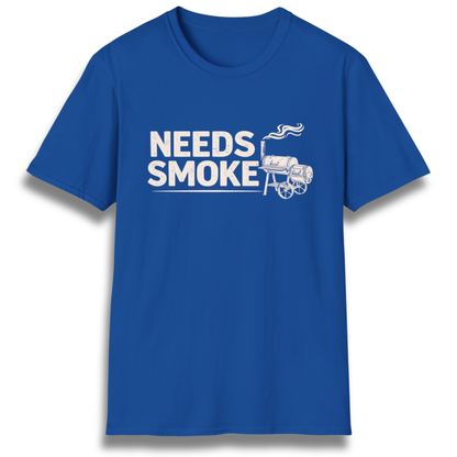 Needs Smoke T-Shirt