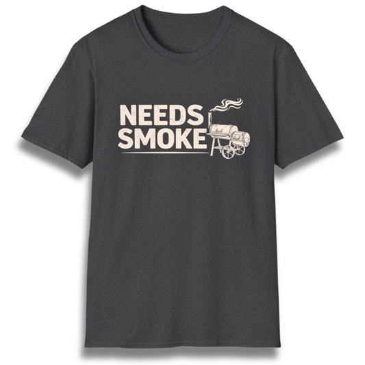Needs Smoke T-Shirt