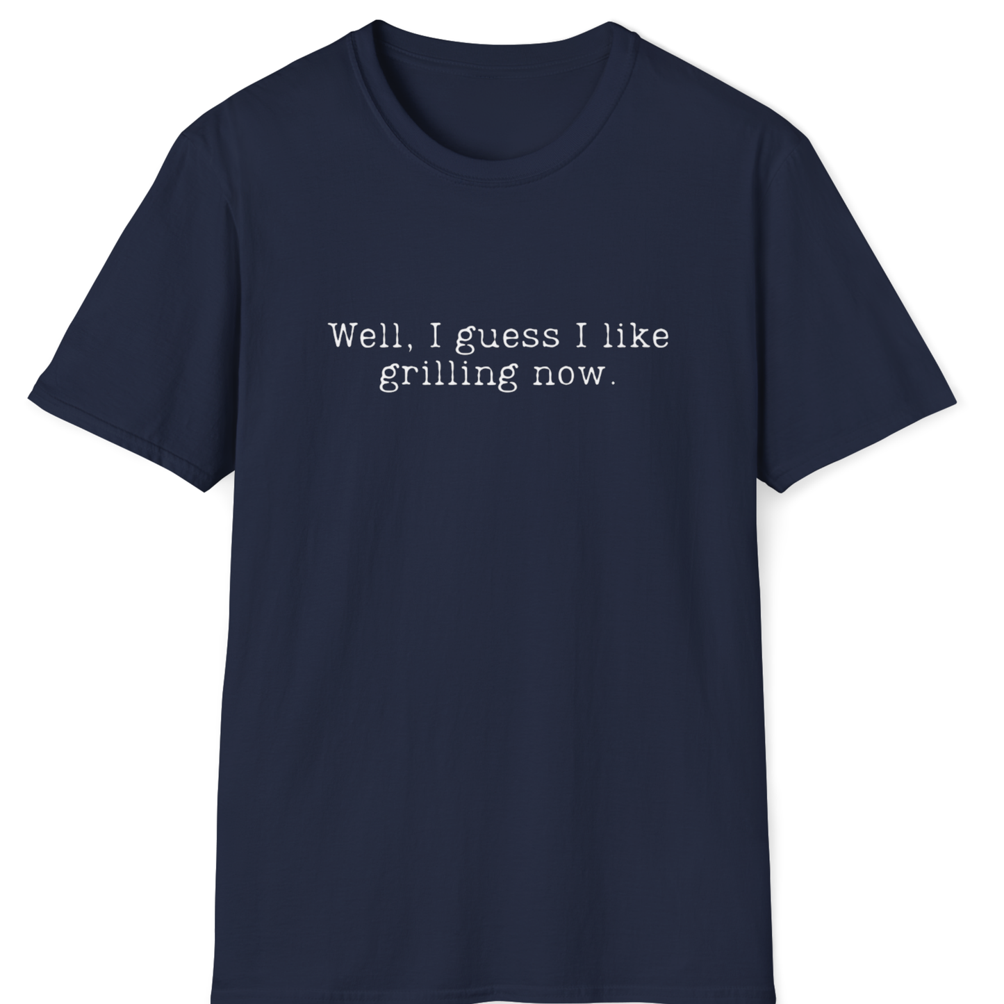 I Like Grilling Now T-Shirt