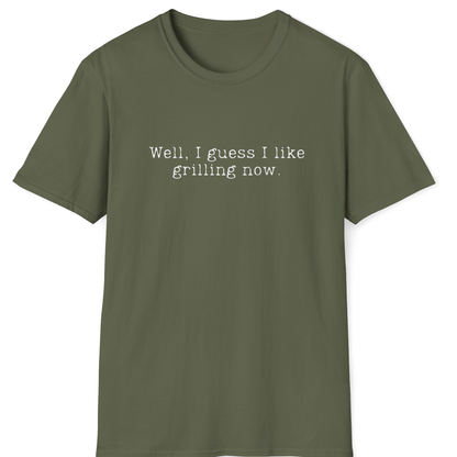 I Like Grilling Now T-Shirt
