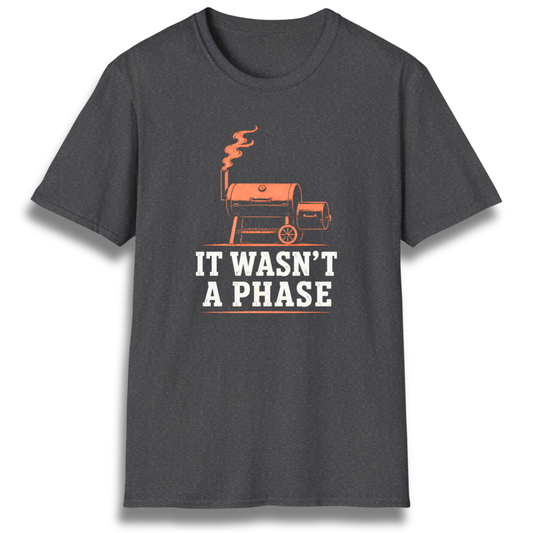 Wasn't A Phase T-Shirt