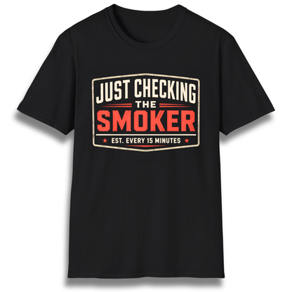 Just Checking The Smoker T-Shirt