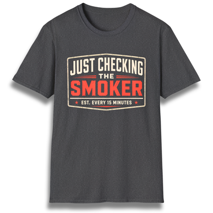 Just Checking The Smoker T-Shirt